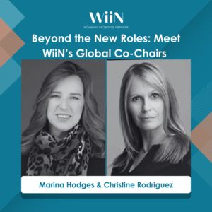 Beyond the New Roles: Meet WiiN’s Global Co-Chairs Christine Rodriguez & Marina Hodges